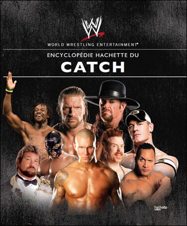Couverture Encyclopédie Hachette du catch (Triple H, Undertaker, Cena, Rey Mysterio, Sheamus, Randy Orton, Ted Dibiase, The Rock)