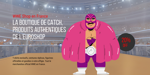 WWE Shop France, la boutique de catch produits authentiques de l'Euroshop